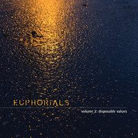 Euphorials - Euphorials, Vol. 2: Disposable Values