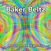 Baker Beltz - Resonant Reawakening