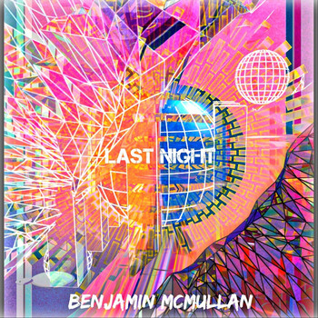 Benjamin McMullan - Last Night