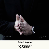 Deal Shaw - Greed (Explicit)