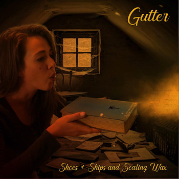 Gutter - Shoes & Ships and Sealing Wax