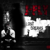 J-Fly - Lost Dreams (Explicit)