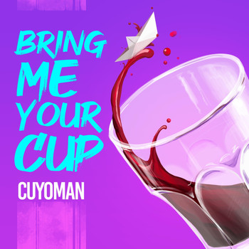 Cuyoman - Bring Me Your Cup (feat. Chelo Zimbabwe)