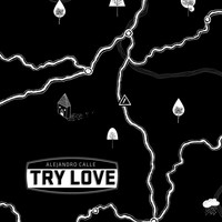 Alejandro Calle - Try Love