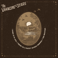 The Hanging Stars - I Woke Up in July
