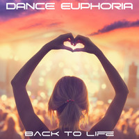 Dance Euphoria - Back to Life