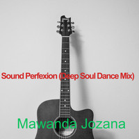Mawanda Jozana / - Sound Perfexion (Deep Soul Dance Mix)