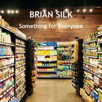 Brian Silk / - Something For Everyone
