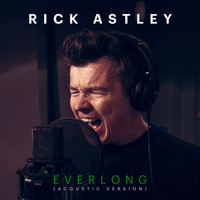 Rick Astley - Everlong (Acoustic Version)