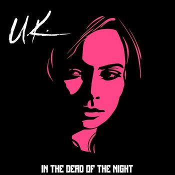 U.K. - In the Dead of Night (Live)
