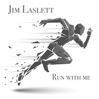 jim laslett / - Run With Me