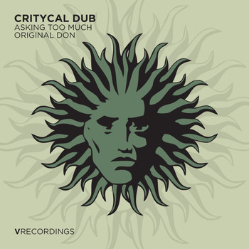 Critycal Dub - Asking Too Much / Original Don