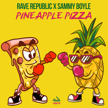 Rave Republic x Sammy Boyle - Pineapple Pizza