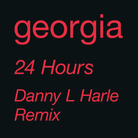 Georgia - 24 Hours (Danny L Harle Remix)