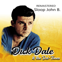 Dick Dale & The Del-Tones - Sloop John B. (Remastered)