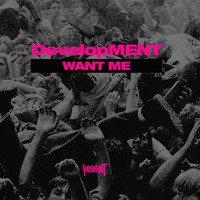 DevelopMENT - Want Me