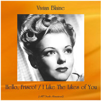 Vivian Blaine - Hello, Frisco! / I Like The Likes of You (All Tracks Remastered)