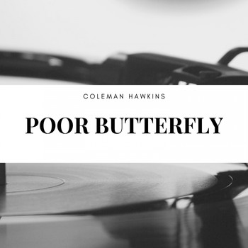 Coleman Hawkins - Poor Butterfly