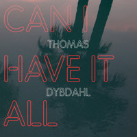 Thomas Dybdahl - Can I Have It All