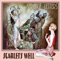 Scarlet's Well - Strange Letters