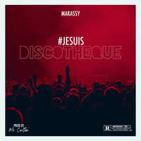 Makassy - Je suis discothèque (Explicit)