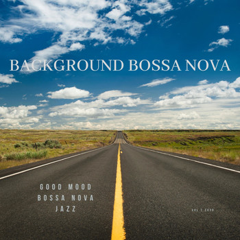 Background Bossa Nova - Good Mood Bossa Nova Jazz