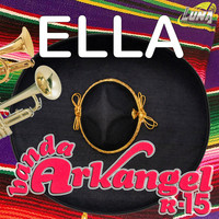 Banda Arkangel R-15 - Ella