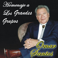 Omar Santos - Homenaje a los Grandes Grupos