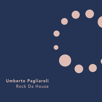 Umberto Pagliaroli - Rock Da House