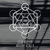 Anthony Attalla - Club Kids EP