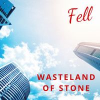 Fell - Wasteland of Stone