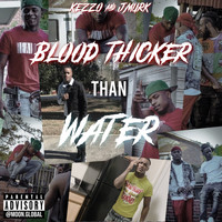 Kezzo - Blood Thicker Than Water (Explicit)