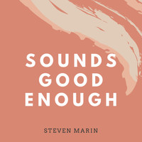H. Steven Marin - Sounds Good Enough