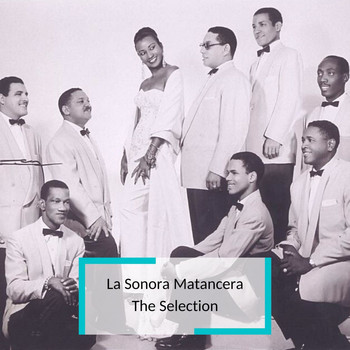 La Sonora Matancera - La Sonora Matancera - The Selection