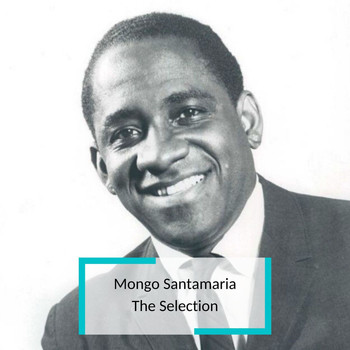 Mongo Santamaria - Mongo Santamaria - The Selection