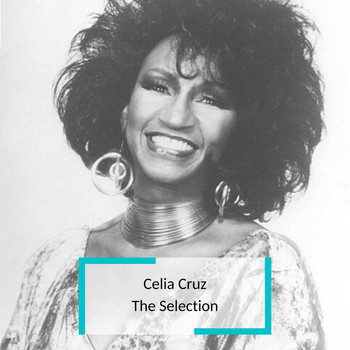 Celia Cruz - Celia Cruz  - The Selection