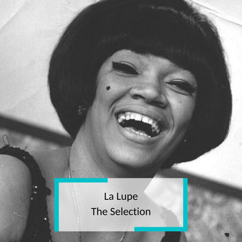 La Lupe - La Lupe - The Selection