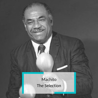 Machito and his Orchestra - Machito - The Selection