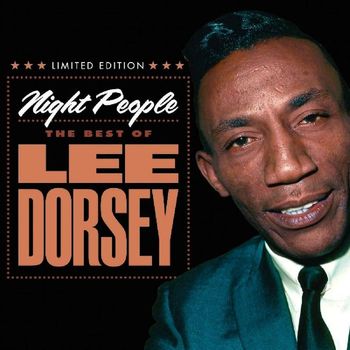 Lee Dorsey - Night People: The Best of Lee Dorsey