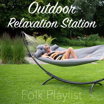 Various Artists - Outdoor Relaxation Station Folk Playlist