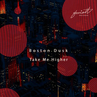 Boston Dusk - Take Me Higher