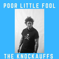 The Knockauffs - Poor Little Fool