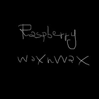WAXNWAX - Raspberry