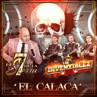 El 7 de la sierra featuring Los Invenziblez - El Calaca (Explicit)