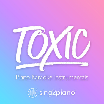 Sing2Piano - Toxic (Piano Karaoke Instrumentals)