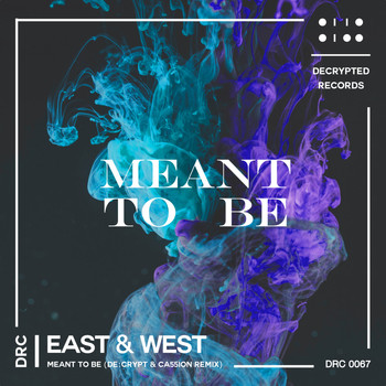 East & West - Meant to Be (De:crypt & Ca55ion Remix)