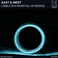 East & West - Lonely (In a Room Full of People)