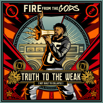 Fire from the Gods - Truth To the Weak (Not Built To Collapse) (Explicit)