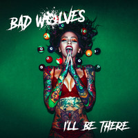 Bad Wolves - I'll Be There (Explicit)