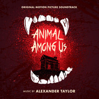 Alexander Taylor - Animal Among Us: Original Motion Picture Soundtrack